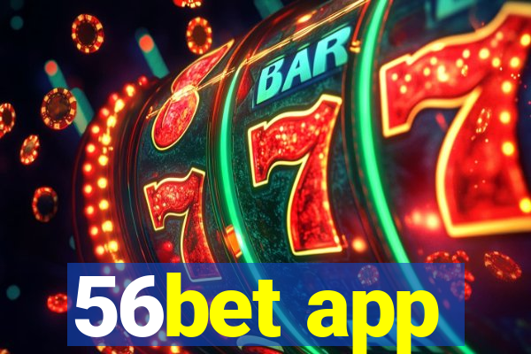 56bet app